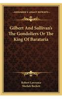 Gilbert And Sullivan's The Gondoliers Or The King Of Barataria