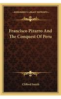 Francisco Pizarro And The Conquest Of Peru