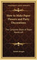 How to Make Paper Flowers and Party Decorations