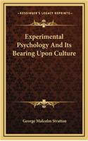 Experimental Psychology and Its Bearing Upon Culture