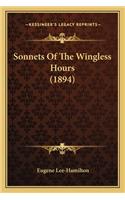 Sonnets Of The Wingless Hours (1894): (English)