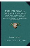 Modern Rome in Modern England: Being Some Account of the Roman Catholic Revival in England During the Nineteenth Century (1906)