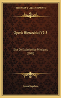 Operis Hierarchici V2-3: Siue De Ecclesiastico Principatu (1609)(Latin)