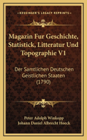 Magazin Fur Geschichte, Statistick, Litteratur Und Topographie V1