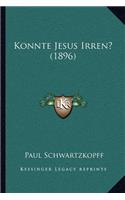Konnte Jesus Irren? (1896)