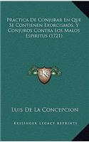 Practica De Conjurar En Que Se Contienen Exorcismos, Y Conjuros Contra Los Malos Espiritus (1721)