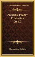 Profitable Poultry Production (1920)