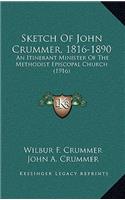 Sketch Of John Crummer, 1816-1890