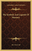 The Symbols And Legends Of Masonry