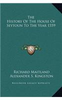 The History Of The House Of Seytoun To The Year 1559