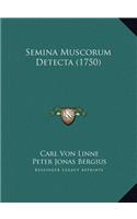 Semina Muscorum Detecta (1750)