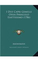 I Due Capri Gemelli Ossia Parallelo Esattissimo (1786)