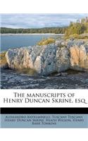 The Manuscripts of Henry Duncan Skrine, Esq