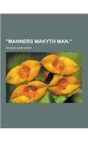 Manners Makyth Man.: (English)