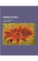 Twinkletoes; A Tale of Limehouse