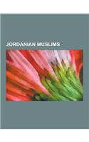 Jordanian Muslims: Abdullah II of Jordan, Queen Rania of Jordan, Prince Rashed Al-Khuzai, Queen Noor of Jordan, Jamil El Banna, Abu Qatad