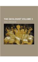 The Geologist Volume 3