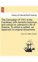 The Campaign of 1781 in the Carolinas; with remarks historical and critical on Johnson's Life of Greene. To which is added, an Appendix of original documents