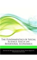 The Fundamentals of Social Science: Focus on Behavioral Economics