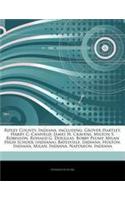 Articles on Ripley County, Indiana, Including: Grover Hartley, Harry C. Canfield, James H. Cravens, Milton S. Robinson, Ronald G. Douglas, Bobby Plump, Milan High School (Indiana), Batesville, In(English)