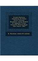 Scripta Historica Islandorum de Rebus Gestis Veterum Borealium, Latine Reddita Et Apparatu Critico Instructa