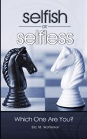 Selfish or Selfless: Which One Are You?: Which One Are You?