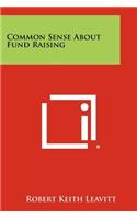 Common Sense about Fund Raising