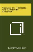 Aggression, Hostility and Anxiety in Children