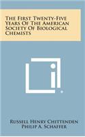 The First Twenty-Five Years of the American Society of Biological Chemists