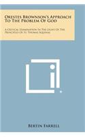 Orestes Brownson's Approach to the Problem of God: A Critical Examination in the Light of the Principles of St. Thomas Aquinas