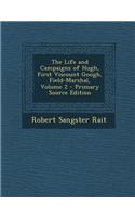 The Life and Campaigns of Hugh, First Viscount Gough, Field-Marshal, Volume 2