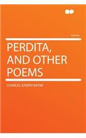 Perdita, and Other Poems