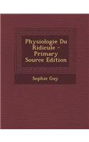 Physiologie Du Ridicule - Primary Source Edition