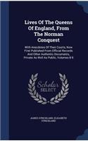 Lives of the Queens of England, from the Norman Conquest