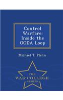 Control Warfare: Inside the Ooda Loop - War College Series
