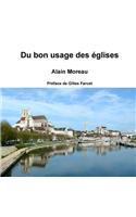 Du Bon Usage Des Eglises