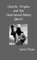 Charlie Dryden and the Charnwood Abbey Ghost