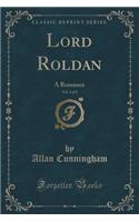 Lord Roldan, Vol. 2 of 3: A Romance (Classic Reprint)