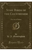 Some Birds of the Countryside: The Art of Nature (Classic Reprint)