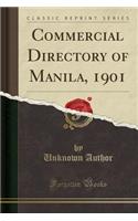 Commercial Directory of Manila, 1901 (Classic Reprint)