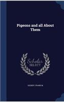 Pigeons and all About Them
