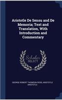 Aristotle De Sensu and De Memoria; Text and Translation, With Introduction and Commentary