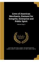 Lives of American Merchants, Eminent for Integrity, Enterprise and Public Spirit; Volume Copy 3