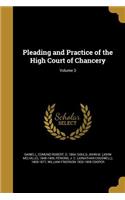 Pleading and Practice of the High Court of Chancery; Volume 3