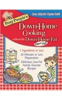 Busy People's Down-Home Cooking Without the Down-Home Fat