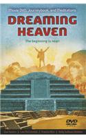 Dreaming Heaven: The Beginning Is Near! (Book and Feature Length DVD)