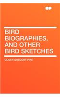 Bird Biographies, and Other Bird Sketches