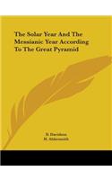 The Solar Year And The Messianic Year According To The Great Pyramid