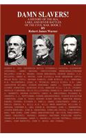 Damn Slavers!: A History of the Sea, Lake, and River Battles of the Civil War. Book 2.(English)