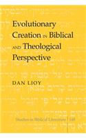 Evolutionary Creation in Biblical and Theological Perspective